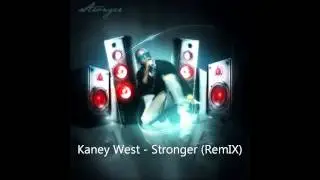 Kaney west - Stronger (RmX)