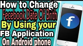 How To Change Date Of Birth On Facebook 2020