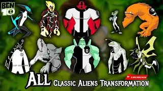 Ben 10 - Classic All Aliens Transformation In Single Video || Alien Force