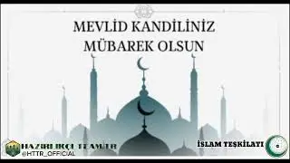 MEVLİD KANDİLİNİZ MÜBAREK OLSUN  (KANDİL MESAJI OLARAK KULANA BİLİRSİNİZ) ♥️HTTR🤝🏻İSLAM TEŞKİLATI♥️