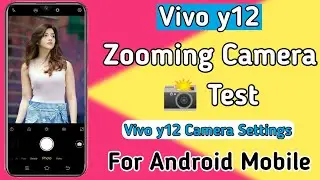 Vivo y12 Zoom Setting - Vivo Y12 Camera Settings- Vivo y12 Zoom Test By Nco Tech