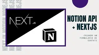 Usando a API do Notion com NextJS - Criando um formulário de contato.