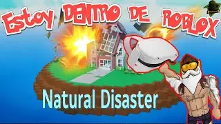 MI PRIMA VEZ EN ROBLOX CON META QUEST - NATURAL DISASTER
