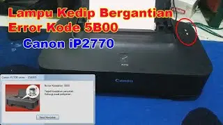 Cara Reset Printer Canon iP2770 Lampu Kedip Bergantian