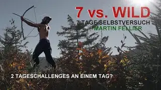 7 vs.  Wild - 7 Tage - Selbstversuch [F08] TAG 5  von Martin Fellier @FritzMeinecke