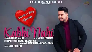 Kabhi Nahi | Valentine Song 2024| Shadab Malik | Vipin Lyricist | Vishal Shahpuria | Aman Darya Band