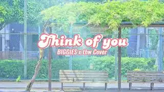 Think of you - Thu Thuỷ | BIGGIES x thw. Cover