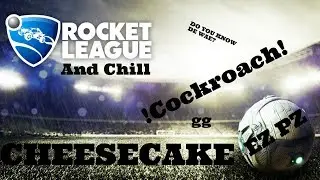 Rocket league and chill