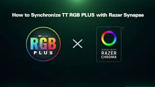 How to Synchronize TT RGB PLUS with Razer Synapse
