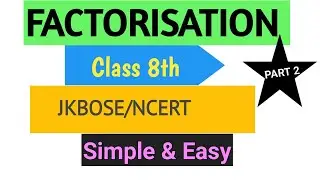 Factorisation class 8 Part 2 || Inderwal educator maths
