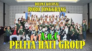DRAMA KOLOSAL RORO JONGGRANG | AOC PELITA HATI GROUP