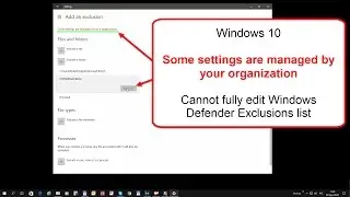 Windows 10 - Some settings are managed by your organization - Windows Defender Exclusions list