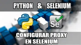 🖥️🔍Usando proxy | Selenium con Python🔍🖥️