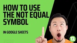 How to Use the Not Equal Google Sheets Symbol