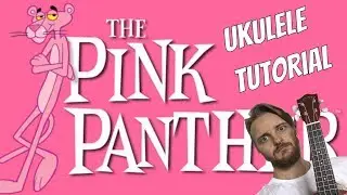 UKULELE. PINK PANTHER UKULELE TUTORIAL