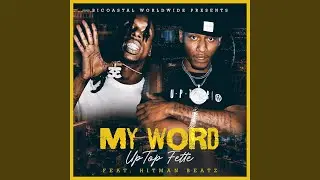 My Word (feat. Hitman Beatz)