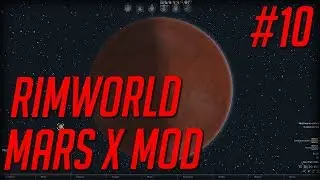Rimworld Mars x mod -  EP 10  -  Rimworld alpha 16 marsx 3.02