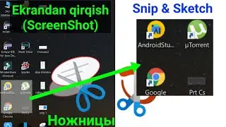 Ekrandan qirqish | ScreenShot | Snip & Sketch | Ножницы Windows 10 da oson, tez va to'liq o'rganing.