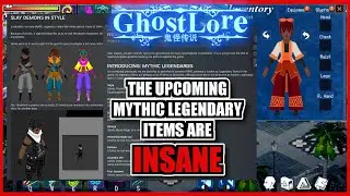 Ghostlore - UPCOMING MYTHIC LEGENDARY ITEMS !!!