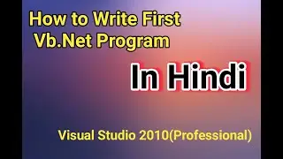 How to Write First Code in VB.Net(Hindi)