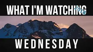 Chris Eyre-Walker - What I'm Watching Wednesday Ep. 17