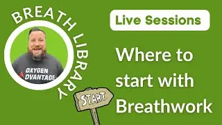 Breath Library Sessions - Where to start with breathwork