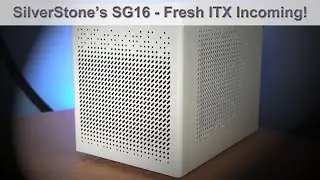First Look: The SilverStone Sugo 16 (SG16) Mini-ITX Case, a 13-Liter Chassis Worth Waiting For!