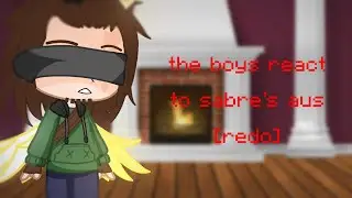 The Boys React to Sabre’s AUs [redo]
