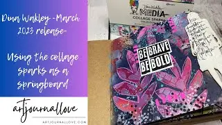Dina Wakley March 2023 release- Using the Collage Sparks as a springboard