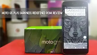 MOTO G5 Plus REVIEW with Darkness Redefined Rom