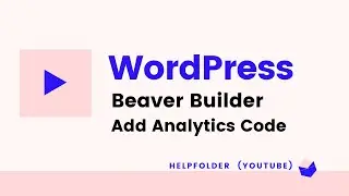 Beaver Builder - How to Add Analytics Code using Beaver Builder in WordPress