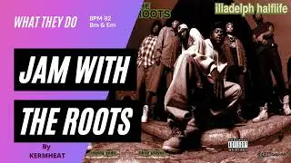 Jam with The Roots "What They Do" Tempo BPM 92 Bm - Em - Backing track #jamwith break hip hop