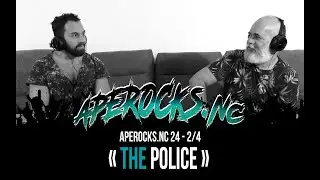 APEROCKS.NC #24 - 2/4 « The Police »