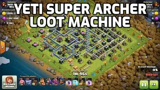 Getting That Juicy Clash of Clans Loot with Yetis & Super Archer - where the loot is & how to get it
