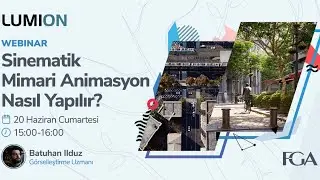 Sinematik Mimari Animasyon Lumion ile Nasıl Yapılır?