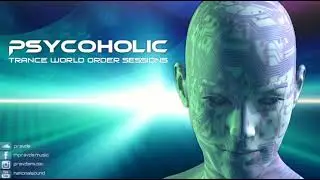 Psy-Trance Mix: Psycoholic - Trance World Order 049 (June 2024)