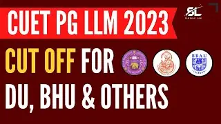 CUET PG LLM Cutoff | CUET LLM PG 2023 Cutoff | BHU LLM 2023 Cutoff | DU LLM 2023 Cutoff
