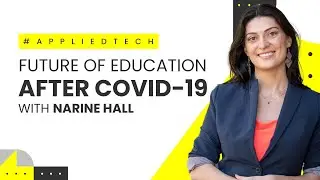 Future of Education after Covid-19: Is Virtual Learning Here to Stay? with Narine Hall of InSpace