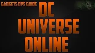 Гаджет Дпс ПвЕ и ПвП DCUO (gadget DPS PvE PvP)