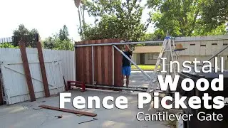 Time lapse, install wood fence pickets for cantilever sliding gate, chain link frame