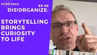 Dis!Organize Ep. 88: Storytelling Brings Curiosity to Life.