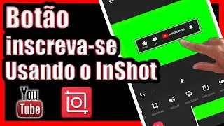 ✅Coloque botão inscreva-se animado no seu vídeo inshot