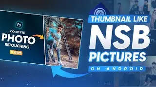 Make Your Thumbnail Like @nsbpictures  android - MMR GRAPHICS