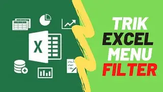 Tutorial Excel, Memaksimalkan Menu FILTER untuk Mengolah Data