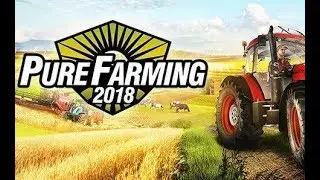 #1 краткий обзор Pure farming 2018 и сравнение с Farming Simulator