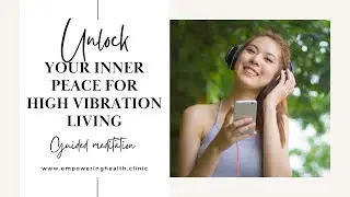 Unlock Inner Peace: Guided Meditation for High Vibration Living