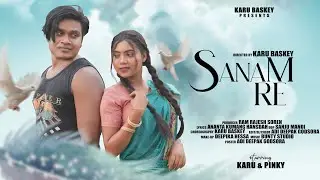 SANAM RE || NEW SANTALI PROMO VIDEO 2023 || KARU & PINKY || PRAFULLA & NIRMALA || BUNTY STUDIO ||