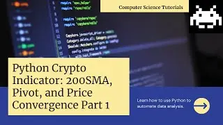 Python Crypto Indicator 200SMA, Pivot, Price Convergence Pt1
