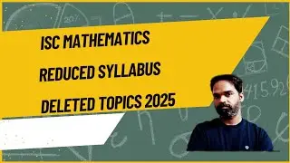 isc maths reduced syllabus 2025, isc maths deleted topics 2025, isc mathematics reduced syllabus