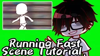 Running Fast Scene Tutorial ||GachaClub||